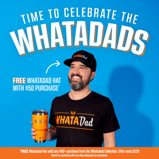 View man wearing black WhataDad tee and black WhataDad cap, holding orange WhataDad YETI. Reads time to celebrate the WhataDads. Free WhataDad Hat with $50 purchase from the WhataDad collection. Offer ends 5/23. Cannot be combined with any other discounts or promotions. 