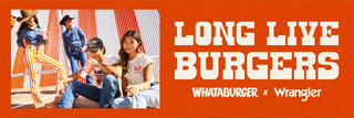 A retro-style promo for the Whataburger x Wrangler collab, featuring four young adults in Western-inspired outfits against a Whataburger backdrop. Bold text reads "LONG LIVE BURGERS" with the Whataburger and Wrangler logos below.