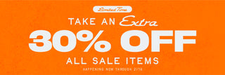 Bold orange banner with a textured background featuring large white and script text. The banner reads: "Limited Time – Take an Extra 30% Off All Sale Items – Happening Now Through 2/16." The design emphasizes urgency and excitement for the Winter Blowout Sale.