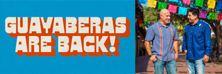 Promotional banner with 'Guayaberas Are Back!' text on a blue background, featuring two men in Guayabera shirts outdoors.