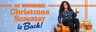 View woman wearing Whataburger sweater sitting on presents. Reads the Whataburger Christmas Sweater is back!
