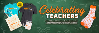 View assorted WhataTeacher products on chalkboard background. Reads Celebrating Teachers. Get a free pair of Whatateacher socks with the purchase of a WhataTeacher bundle. Offer valid 4/23 - 4/28 only. Cannot be combined with any other offers or promotions.