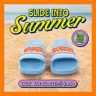 "Slide into Summer: Light Blue Slides Only $19.50. Ends June 30th!" promotional text with image of light blue Whataburger slides on sandy beach