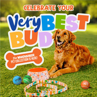 A golden retriever lies on green grass next to colorful pet toys and a bowl, with large promotional text reading 'Celebrate Your Very Best Bud' and a bone-shaped callout for 'The Whataburger Pet Collection is here!'.